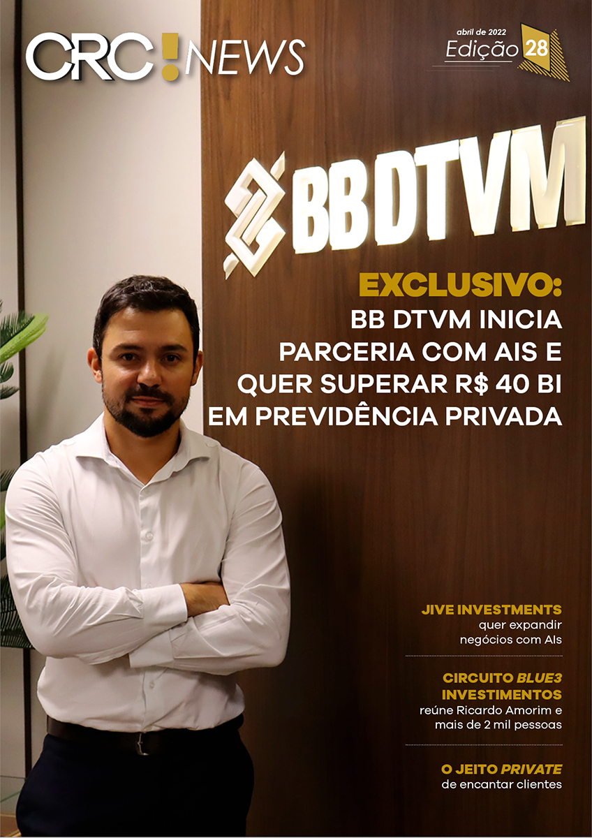 Edição 28 – EXCLUSIVO – BB DTVM inicia parceria com AIs e quer superar R$ 40 bi em previdência privada