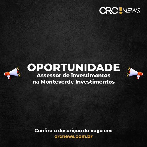 Oportunidade de Assessor de investimentos (presencial), na Monteverde Investimentos