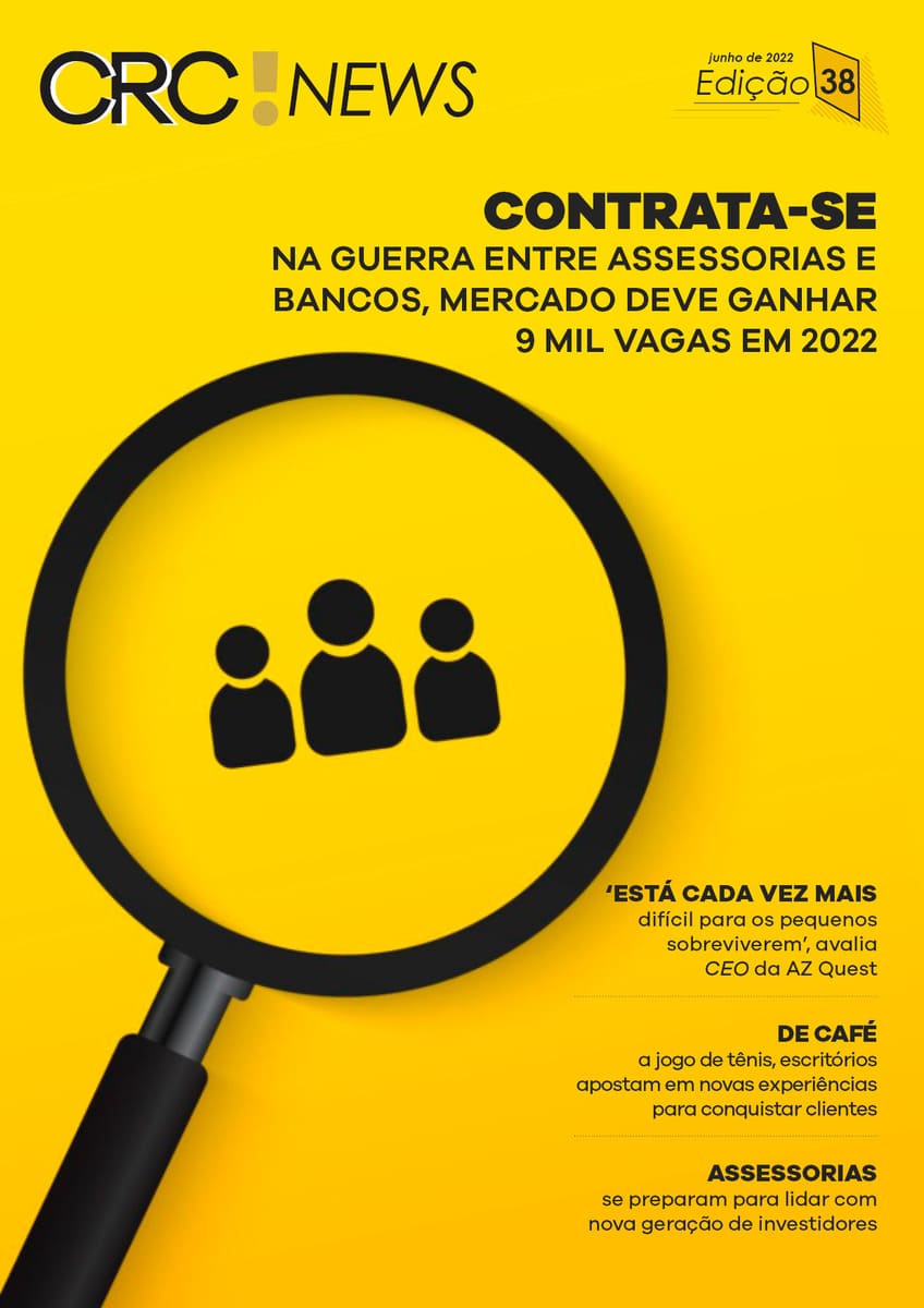 Edição 38 – CONTRATA-SE – Na guerra entre assessorias e bancos, mercado deve ganhar 9 mil vagas em 2022