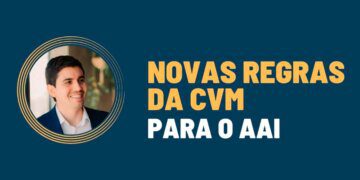 Bruno Ramacini: Novas Regras CVM para o Assessor de Investimentos