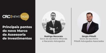 CRC!News discute pontos do novo Marco da Assessoria de Investimentos