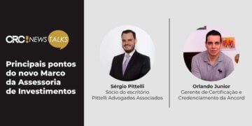 CRC!News Talks discute pontos do novo Marco da Assessoria de Investimentos